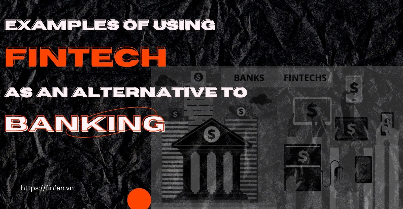 Examples of using fintech as an alternative to banking