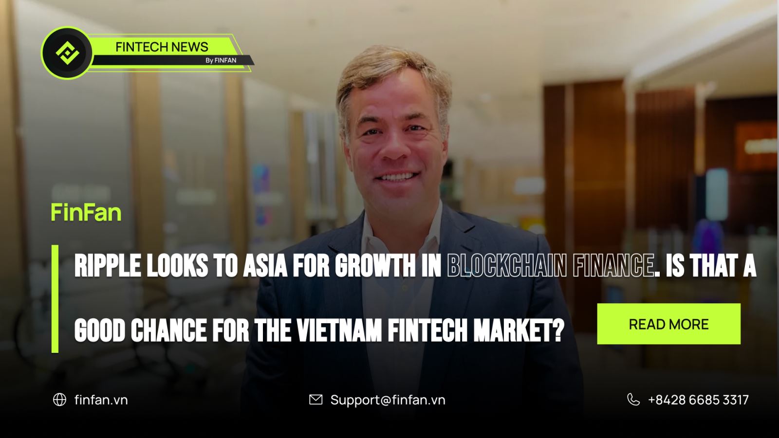 Ripple looks to Asia for growth in blockchain finance. Is that a good chance for the Vietnam fintech market?
