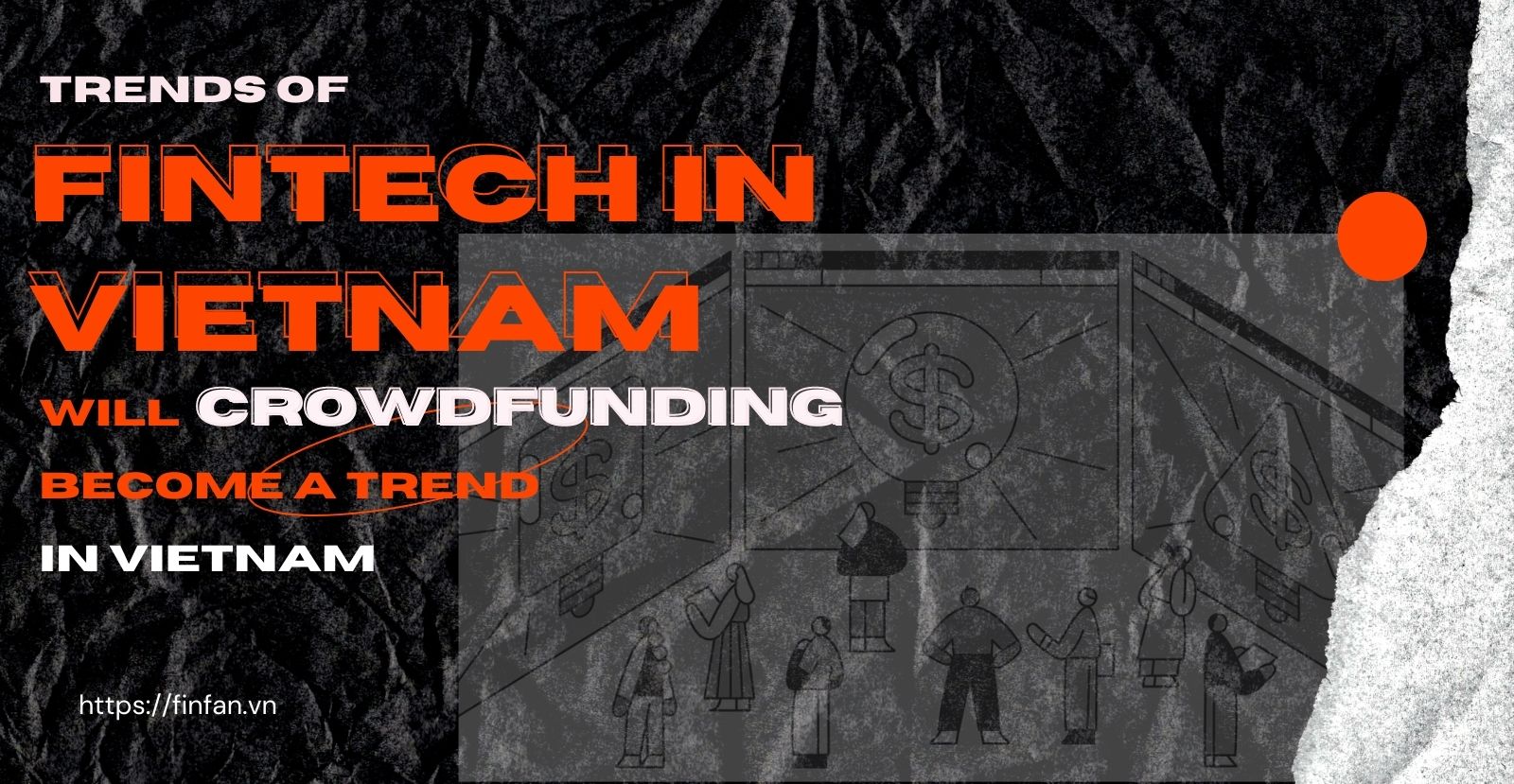 Trends of fintech in Vietnam – Will crowdfunding become a trend in the next 5 years?