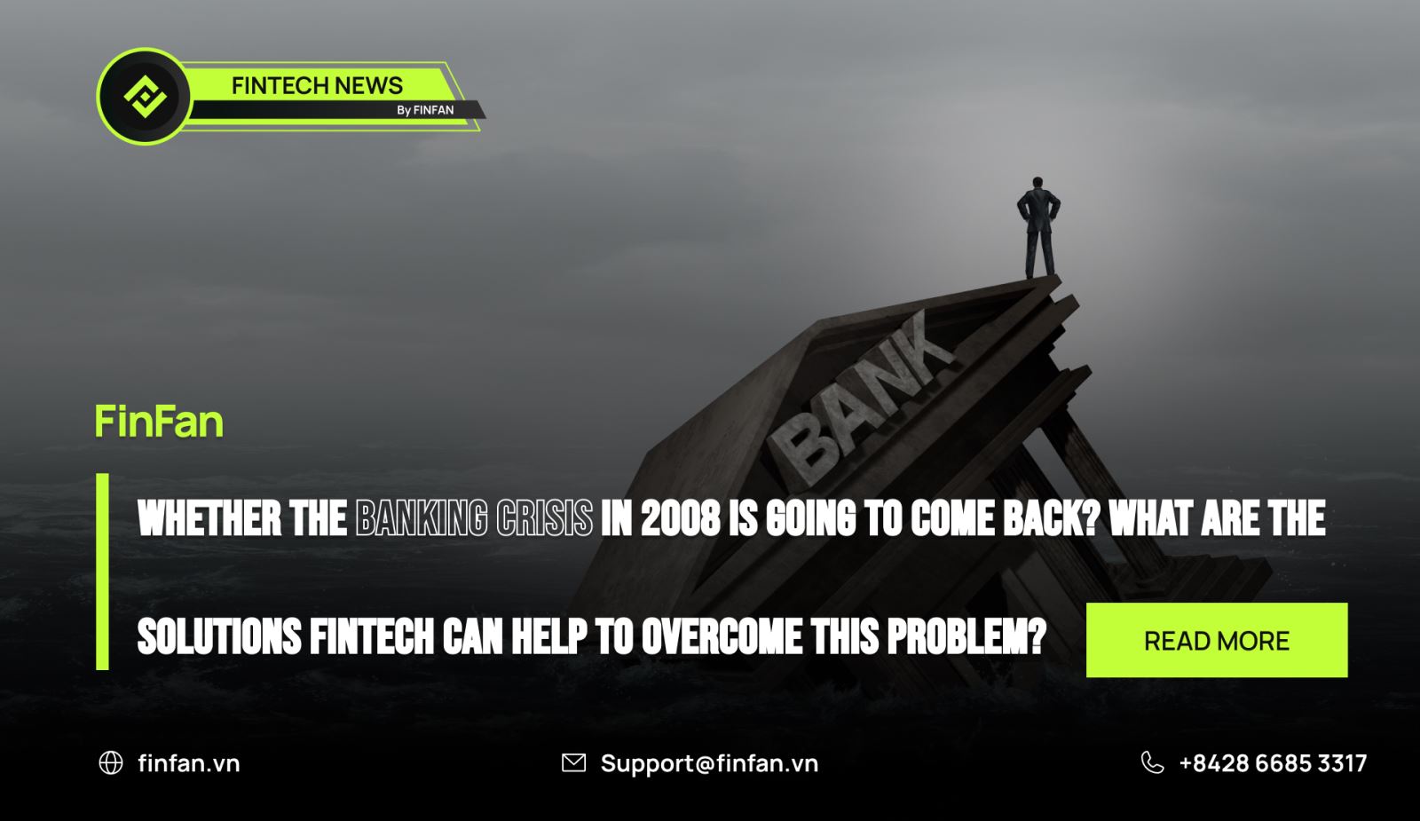 Whether the banking crisis in 2008 is going to come back? What are the solutions fintech can help to overcome this problem?